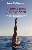 Couverture du livre « J'peux pas, j'ai synchro » de Jean-Philippe Jel aux éditions Favre