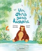 Couverture du livre « Un ours sans histoire » de Laurent Simon et Christian Merveille aux éditions Nord-sud