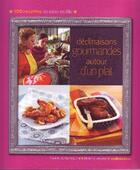 Couverture du livre « Déclinaisons gourmandes autour d'un plat » de Lequeux aux éditions Rustica
