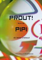 Couverture du livre « Prout ! ; pipi » de Jaime Chabaud aux éditions Theatrales