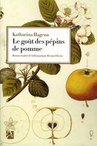 Couverture du livre « Le goût des pépins de pomme » de Katharina Hagena aux éditions Anne Carriere