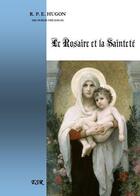 Couverture du livre « Le rosaire et la sainteté » de Edouard Hugoni aux éditions Saint-remi
