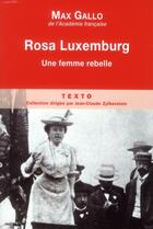 Couverture du livre « Rosa Luxemburg ; une femme rebelle » de Max Gallo aux éditions Tallandier