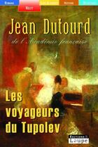 Couverture du livre « Les voyageurs du tupolev » de Jean Dutourd aux éditions Editions De La Loupe