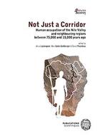 Couverture du livre « Not just a corridor ; human occupation of the Nile Valley and neighbouring regions between 75,000 and 15,000 years ago » de Alice Leplongeon et Mae Goder-Goldberger et David Pleurdeau aux éditions Mnhn