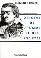 Couverture du livre « Origine de l'homme et des societes » de Royer Clemence aux éditions Nouvelles Editions Place