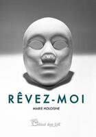 Couverture du livre « Rêvez-moi » de Marie Hologne aux éditions Chloe Des Lys