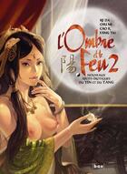 Couverture du livre « L'ombre et le feu Tome 2 ; nouveaux récits érotiques du Yin et du Yang » de Qian Yu et Fang Yili et Ke Da et Cao Ruibo aux éditions Paquet