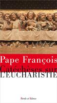 Couverture du livre « Catéchèse sur la liturgie » de Pape Francois aux éditions Parole Et Silence