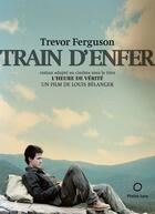 Couverture du livre « Train d'enfer » de Trevor Ferguson aux éditions Pleine Lune