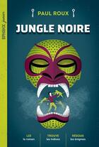 Couverture du livre « Jungle noire » de Paul Roux aux éditions Heritage Quebec