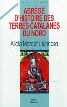 Couverture du livre « Abrege d'histoire des terres catalanes du nord » de Marcet Alice aux éditions Trabucaire