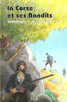 Couverture du livre « Corse Et Ses Bandits Tome 1 (La) » de Culioli G-X aux éditions Dcl