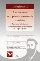 Couverture du livre « Les communes et la publicité commerciale extérieure ; pour une valorisation environnementale et économique de l'espace public » de Marcel Moritz aux éditions Institut Universitaire Varenne