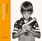 Couverture du livre « Age of innocence ; les enfants et les armes aux Etats-Unis » de Laurent Elie Badessi et Jennifer Carlson aux éditions Images Plurielles