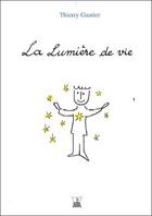 Couverture du livre « La lumiere de vie » de Thierry Gautier aux éditions De L'ouvert