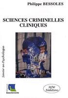 Couverture du livre « Sciences criminelles cliniques » de Philippe Bessoles aux éditions Mjw
