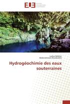Couverture du livre « Hydrogéochimie des eaux souterraines » de  aux éditions Editions Universitaires Europeennes
