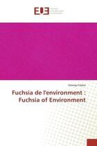 Couverture du livre « Fuchsia de l'environment : fuchsia of environment » de Folami Gbenga aux éditions Editions Universitaires Europeennes