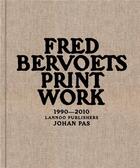 Couverture du livre « Fred Bervoets ; print work ; 1990-2010 » de Johan Pas aux éditions Lannoo