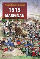 Couverture du livre « Marignan, 1515 » de Amable Sablon Du Corail aux éditions Tallandier