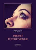 Couverture du livre « Merci d'être venue » de Dany Levy aux éditions Verone