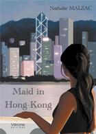 Couverture du livre « Maid in Hong-Kong » de Nathalie Malzac aux éditions Verone