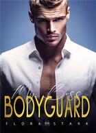 Couverture du livre « My boss bodyguard » de Flora Stark aux éditions Bookelis