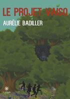 Couverture du livre « Le projet vaiso » de Aurelie Badiller aux éditions Le Lys Bleu