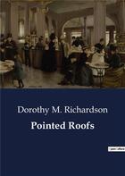 Couverture du livre « Pointed Roofs » de Dorothy M. Richardson aux éditions Culturea