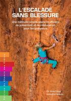 Couverture du livre « L'escalade sans blessure : Une méthode simple, claire et efficace de prévention et de rééducation pour les grimpeurs » de Jared Vagy aux éditions Editions Du Chemin Des Cretes