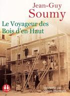 Couverture du livre « Le voyageur des bois d'en-haut » de Jean-Guy Soumy aux éditions Sixtrid