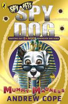 Couverture du livre « Spy Dog: Mummy Madness » de Andrew Cope aux éditions Children Pbs