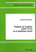 Couverture du livre « Madame de lambert (1647-1733) ou le feminisme moral » de Fassiotto Marie-J aux éditions Peter Lang