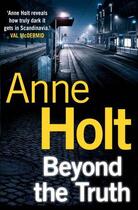 Couverture du livre « BEYOND THE TRUTH » de Anne Holt aux éditions Atlantic Books