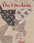 Couverture du livre « The 8 brokens: chinese bapo painting » de Berliner Nancy aux éditions Mfa