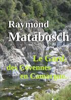 Couverture du livre « Le gard, des cevennes en camargue. » de Raymond Matabosch aux éditions Lulu