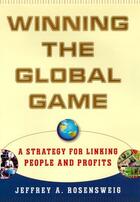 Couverture du livre « Winning the Global Game » de Rosensweig Jeffrey aux éditions Free Press