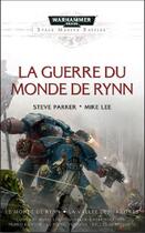 Couverture du livre « Warhammer 40.000 ; la guerre du monde de Rynn » de Steve Parker et Mike Lee aux éditions Black Library