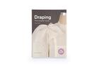 Couverture du livre « Draping: the complete course (2nd ed) » de Kiisel Karolyn aux éditions Laurence King