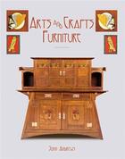 Couverture du livre « Arts and crafts furniture » de John Andrews aux éditions Acc Art Books