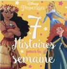 Couverture du livre « 7 histoires pour la semaine : Disney Princesses » de Disney aux éditions Disney Hachette