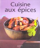 Couverture du livre « Cuisine aux épices » de Elisa Vergne aux éditions Hachette Pratique