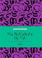 Couverture du livre « Ma boussole de vie : se connaître et développer son intuition » de Emilie Pernet aux éditions Hachette Pratique