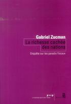 Couverture du livre « La richesse cachée des nations ; enquête sur les paradis fiscaux » de Gabriel Zucman aux éditions Seuil