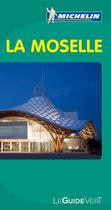 Couverture du livre « Le guide vert ; la Moselle » de Collectif Michelin aux éditions Michelin