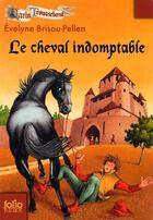 Couverture du livre « Garin Trousseboeuf Tome 8 : le cheval indomptable » de Evelyne Brisou-Pellen aux éditions Gallimard-jeunesse