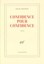Couverture du livre « Confidence pour confidence » de Paule Constant aux éditions Gallimard