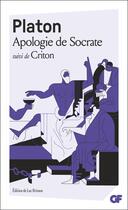 Couverture du livre « Apologie de Socrate ; Criton » de Platon aux éditions Flammarion