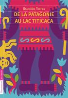 Couverture du livre « De la Patagonie au lac Titicaca » de Torres Osvaldo aux éditions Pere Castor